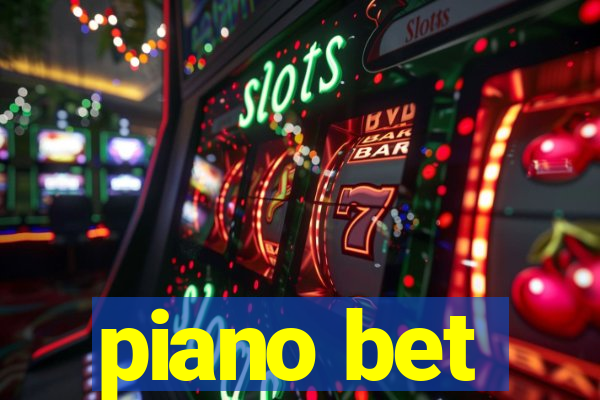 piano bet